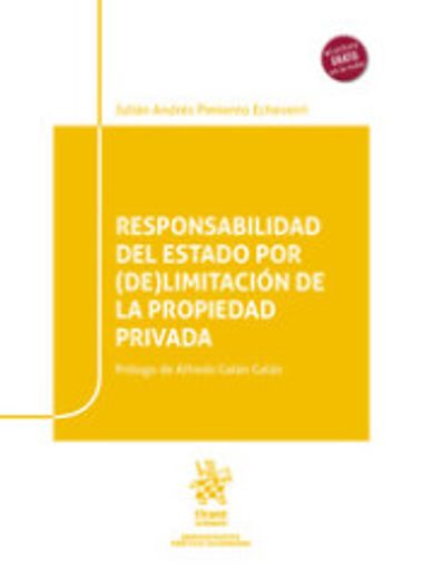 RESPONSABILIDAD DEL ESTADO POR (DE)LIMITACIÓN DE LA PROPIEDAD PRIVADA (in Spanish)