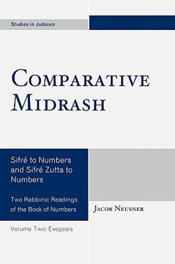 comparative midrash,two rabbinic readings of the book of numbers : exegesis