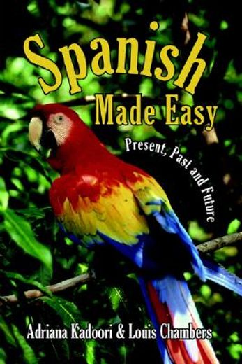 spanish made easy: present, past and future
