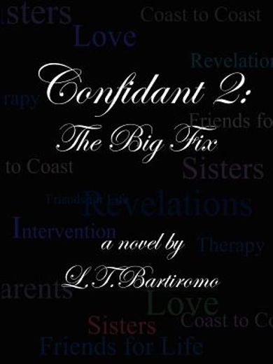 confidant 2: the big fix