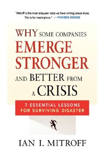 why some companies emerge stronger and better from a crisis,7 essential lessons for surviving disaster