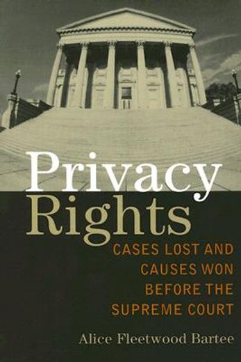 privacy rights,cases lost and causes won before the supreme court