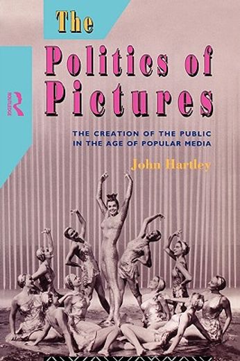 the politics of pictures,the creation of the public in the age of popular media