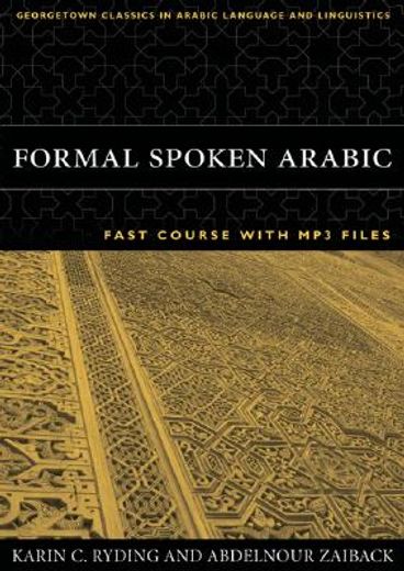 Formal Spoken Arabic: Fast Course with MP3 Files [With CD] (en Inglés)