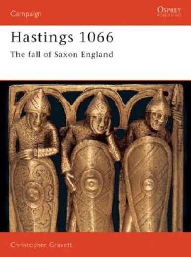 hastings 1066,the fall of saxon england