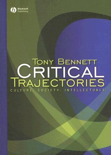 Critical Trajectories: Culture, Society, Intellectuals (en Inglés)