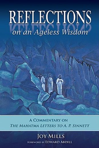 reflections on an ageless wisdom,a commentary on the mahatma letters to a. p. sinnett