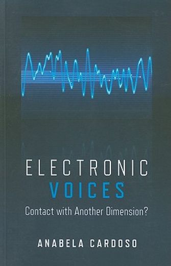 Electronic Voices: Contact with Another Dimension? (en Inglés)