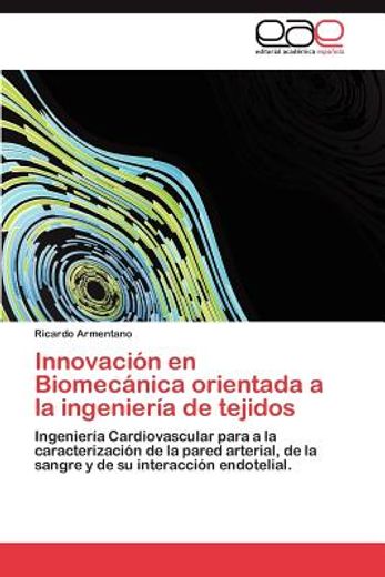 innovaci n en biomec nica orientada a la ingenier a de tejidos (in Spanish)