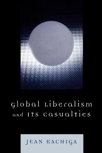 global liberalism and its casualities