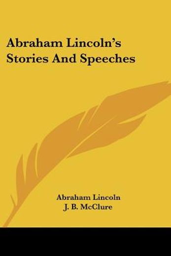abraham lincoln´s stories and speeches