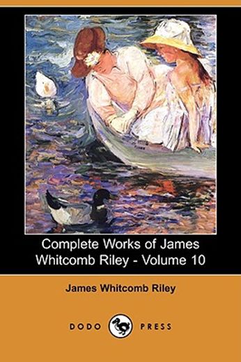 complete works of james whitcomb riley - volume 10 (dodo press)