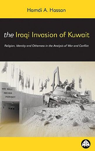 the iraqi invasion of kuwait,religion, identity and otherness in the analysis of war and conflict