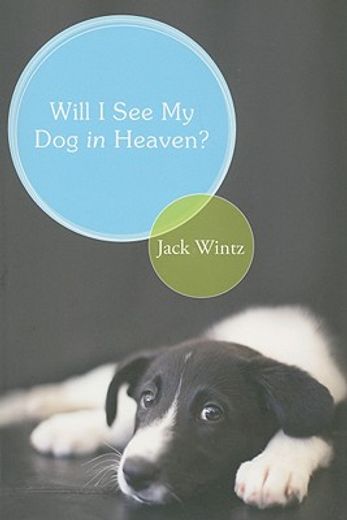 will i see my dog in heaven (en Inglés)