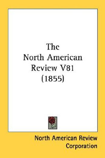 the north american review v81 (1855)