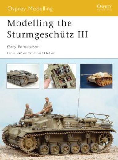 Modelling the Sturmgeschütz III (en Inglés)
