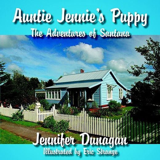 auntie jennie´s puppy,the adventures of santana