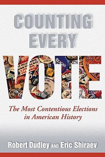 counting every vote,the most contentious elections in american history
