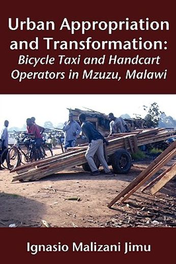 urban appropriation and transformation,bicycle taxi and handcart operators