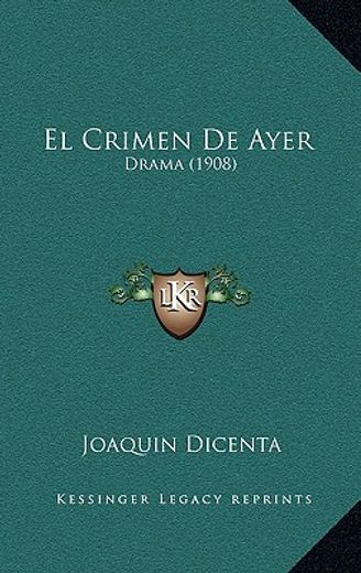 el crimen de ayer: drama (1908)