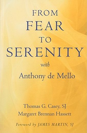 from fear to serenity with anthony de mello