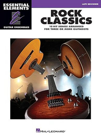 rock classics: essential elements guitar ensembles late beginner level (en Inglés)