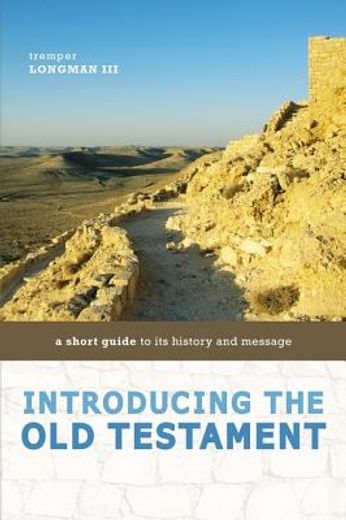introducing the old testament,a short guide to its history and message (en Inglés)
