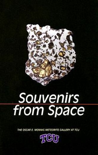 souvenirs from space,the oscar e. monnig meteorite gallery