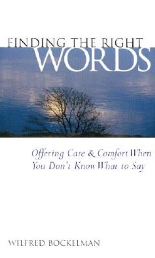 finding the right words,offering care and comfort when you don´t know what to say
