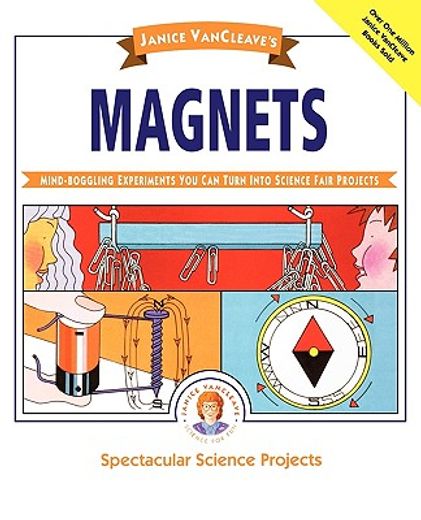 janice vancleave´s magnets,mind-boggling experiments you can turn into science fair projects (en Inglés)