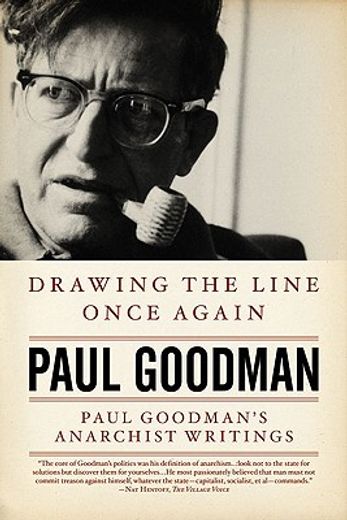 Drawing the Line Once Again: Paul Goodman's Anarchist Writings (en Inglés)