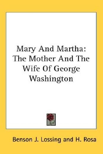 mary and martha,the mother and the wife of george washington