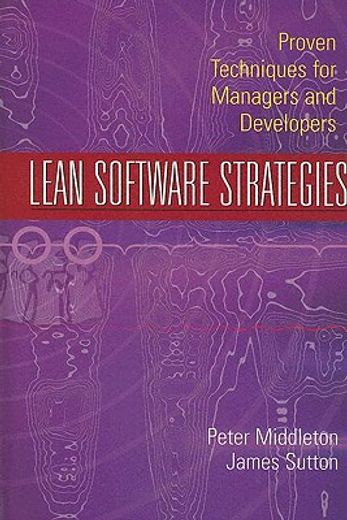 Lean Software Strategies: Proven Techniques for Managers and Developers (en Inglés)