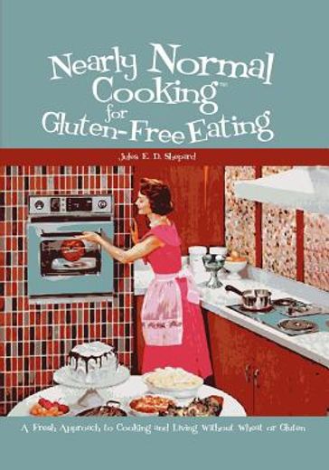 nearly normal cooking for gluten-free eating (en Inglés)