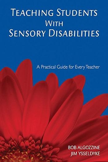 teaching students with sensory disabilities,a practical guide for every teacher