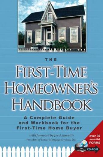 the first time home owners handbook,a complete guide and workbook for the first time home buyer