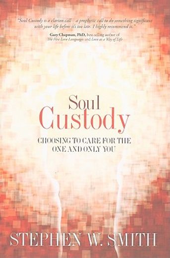 soul custody,choosing to care for the one and only you (en Inglés)