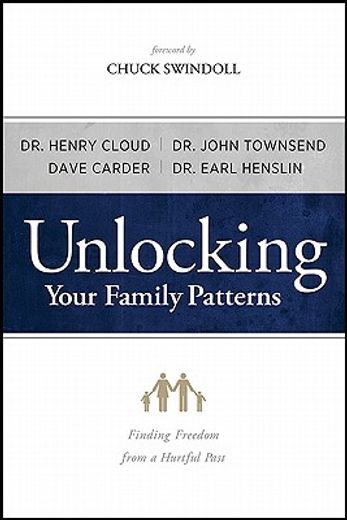 unlocking your family patterns,finding freedom from a hurtful past