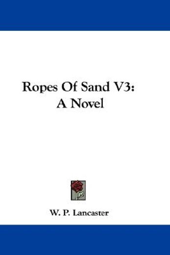 ropes of sand v3: a novel