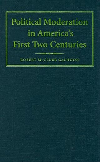 political moderation in america´s first two centuries (in English)
