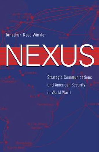 nexus,strategic communications and american security in world war i
