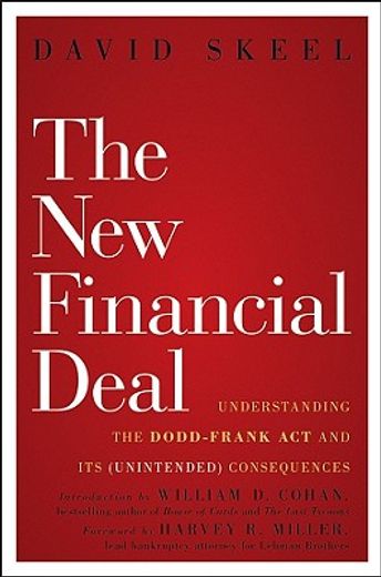 the new financial deal,understanding the dodd-frank act and its (unintended) consequences