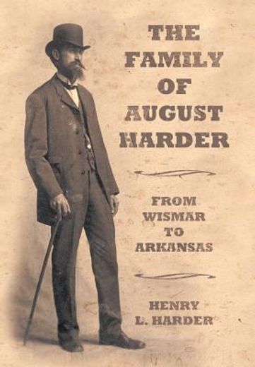 the family of august harder,from wismar to arkansas (en Inglés)
