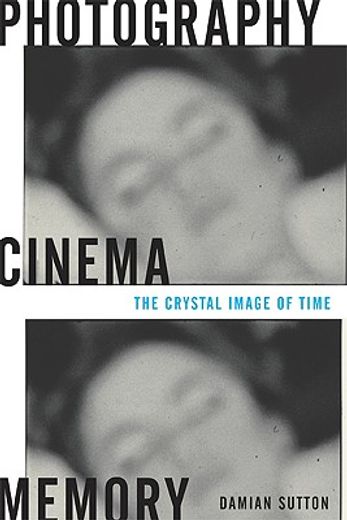 photography, cinema, memory,the crystal image of time