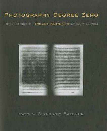 photography degree zero,reflections on roland barthes`s camera lucida