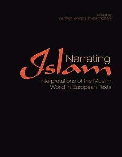 narrating islam,interpretations of the muslim world in european texts