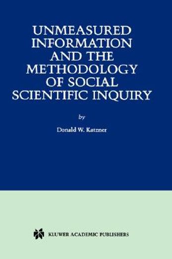 unmeasured information and the methodology of social scientific inquiry (en Inglés)