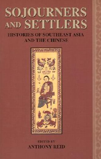 sojourners and settlers,histories of southeast china and the chinese