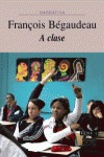 A clase (Edición Literaria - Narrativa)