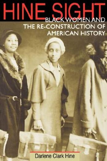 hine sight,black women and the re-construction of american history